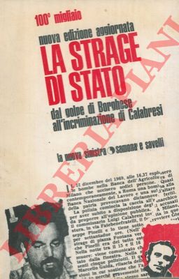 - - La strage di stato. Controinchiesta. Nuova edizione aggiornata.