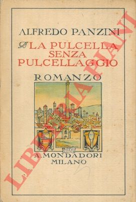 PANZINI Alfredo - - La pulcella senza pulcellaggio. ( Romanzo d' altri tempi ).