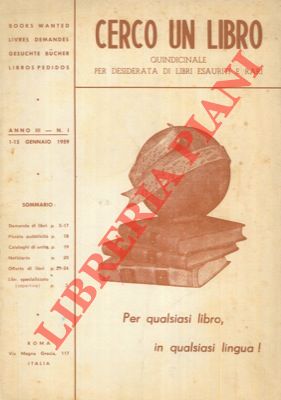 - - Cerco un libro. Quindicinale per desiderata di libri esauriti e rari.