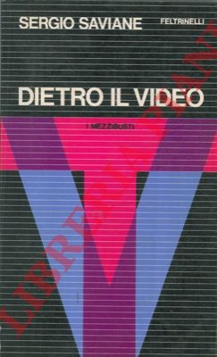 SAVIANE Sergio - - Dietro il video. I mezzibusti.
