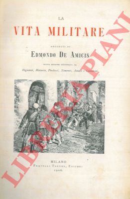 DE AMICIS Edmondo - - La vita militare. Bozzetti.