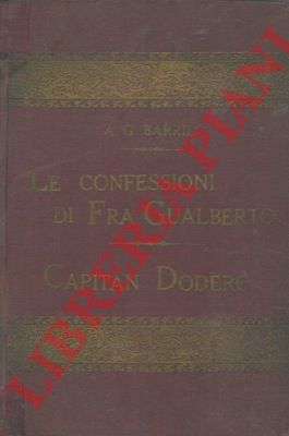 BARRILI Anton Giulio - - Le confessioni di fr Gualberto. Storia del XIV secolo. - Capitan Dodro.