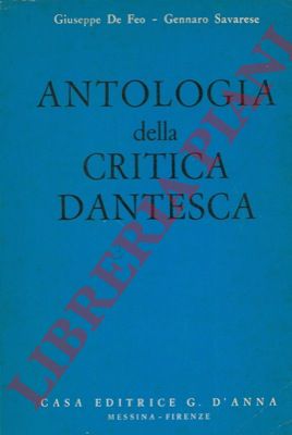 DE FEO Giuseppe - SAVARESE Gennaro - - Antologia della critica dantesca.