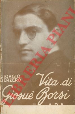 BERZERO Giorgio - - Vita di Giosu Borsi.