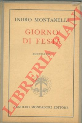 MONTANELLI Indro - - Giorno di festa. Racconto.