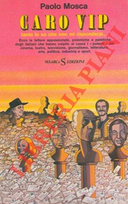 MOSCA Paolo - - Caro vip. Tanto lo so che mi risponderai...