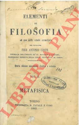 CORTE Pier Antonio - - Elementi di filosofia ad uso delle scuole secondarie. Vol. II. Metafisica.