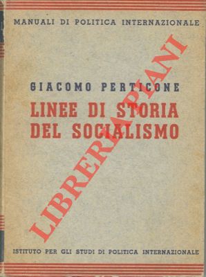 PERTICONE Giacomo - - Linee di storia del socialismo.
