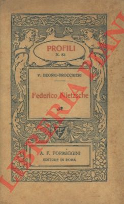 BENONIO-BROCCHIERI V. - - Federico Nietzsche.