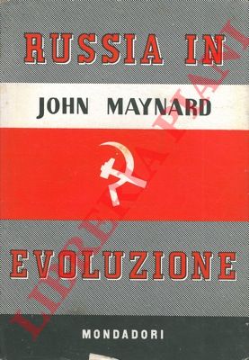 MAYNARD John - - Russia in evoluzione.