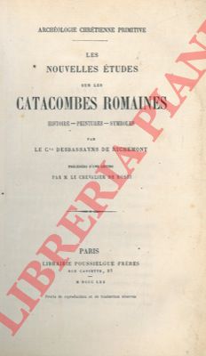 - - Les nouvelles tudes sur les catacombes romaines.