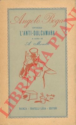 MORELLI A. - - Angelo Boga ovvero l'anti-Dulcamara.