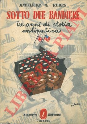 ANGELICUS & RUBEN - - Sotto due bandiere. Tre anni di storia antipatica.