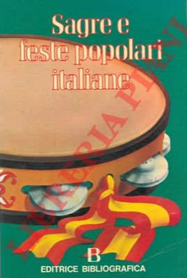 (RIVA Giorgio) - - Le sagre e le feste popolari italiane.