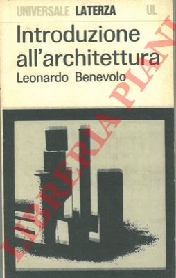 BENEVOLO Leonardo - - Introduzione all' architettura.