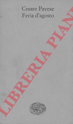PAVESE Cesare - - Feria d'agosto.