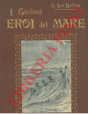 LA BOLINA Jack - - I giovani eroi del mare. Racconti e novelle.