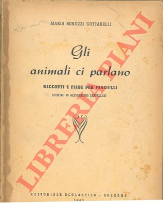 BONUZZI GOTTARELLI Maria - - Gli animali ci parlano.