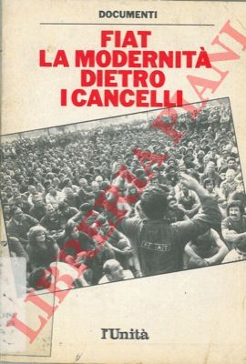 - - Fiat: la modernit dietro i cancelli.