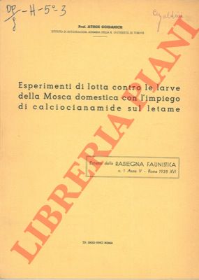 GOIDANICH Athos - - Esperimenti di lotta contro le larve della Mosca domestica con l'impiego di calciocianamide sul letame.