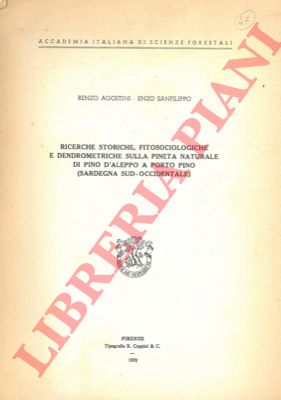 AGOSTINI Renzo - SANFILIPPO Enzo - - Ricerche storiche, fitosociologiche e dendrometriche sulla pineta naturale di pino d'aleppo a Porto Pino (Sardegna sud-occidentale).