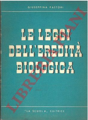 PASTORI Giuseppina - - Le leggi dell'eredit biologica.