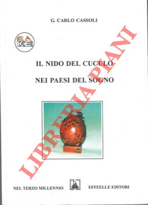CASSOLI G. Carlo - - Il nido del cuculo nei Paesi del sogno.