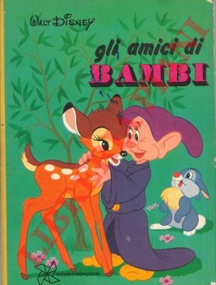 DISNEY Walt - - Gli amici di Bambi.