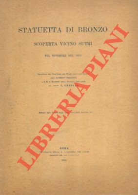 CREDARO L. - - Statuetta di bronzo scoperta vicino Sutri nel novembre 1912,
