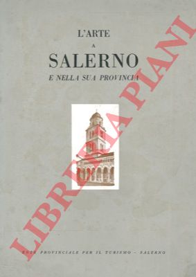 - - L'arte a Salerno e nella sua provincia.