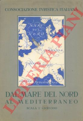 CTI - - Dal Mare del Nord al Mediterraneo. 
