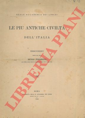 PIGORINI Luigi - - Le pi antiche civilt dell'Italia.