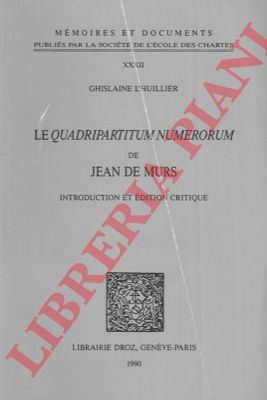 L'HUILLIER Ghislane - - Le quadripartium numerorum de Jean De Murs.