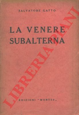 GATTO Salvatore - - La venere subalterna.