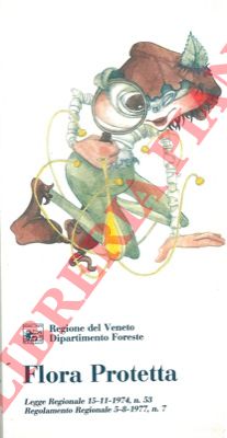 - - Flora protetta. Regione del Veneto. Legge Regionale 15-11-1974, n. 53; Regolamento Regionale 5-8-1977, n. 7