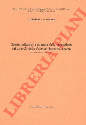 FERRARI C. - GALANTI G. - - Specie indicatrici e struttura della vegetazione nei calanchi della Valle del Santerno (Bologna).