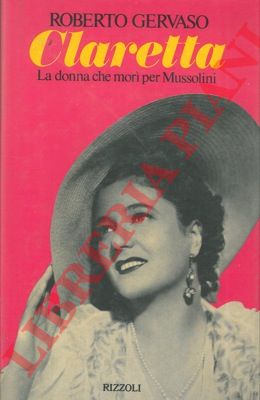 GERVASO Roberto - - Claretta. La donna che mor