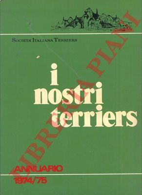 Societ Italiana Terriers - - I nostri terriers. Annuario 1974/75.