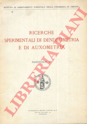 - - Ricerche sperimentali di dendrometria e di auxometria. Prime indagini sulla biomassa dell'abete bianco.