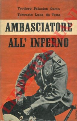 CUETO Palacios - DE TENA Luca - - Ambasciatore all'inferno.