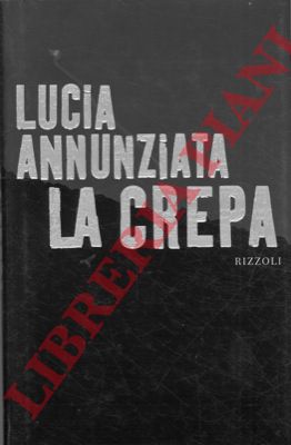ANNUNZIATA Lucia - - La crepa.