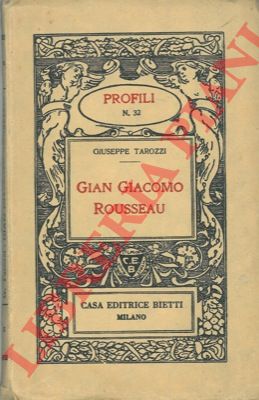 TAROZZI Giuseppe - - Gian Giacomo Rousseau.