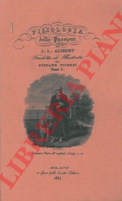 ALIBERT J.L. - - Fisiologia delle passioni. Tomo I.