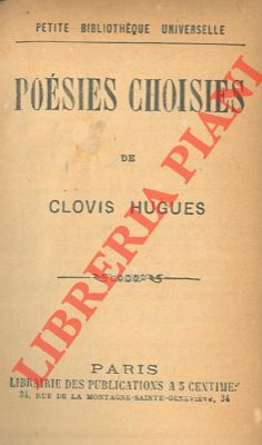 HUGUES Clovis - - Posies choisies - UNITO a: MOREAU Hgsippe - Le myosotis. UNITO a: Thatre de Beaumasrchais. Le mariage de Figaro. UNITO a: Le barbiuer de Sville.