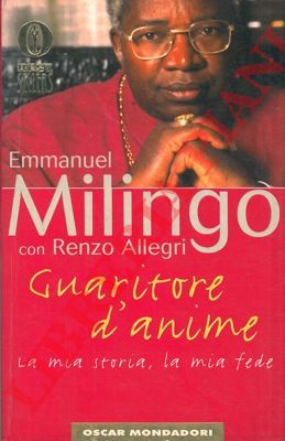 MILINGO Emmanuel - ALLEGRI Renzo - - Guaritore d'anime. La mia storia, la mia fede.