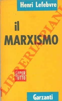 LEFEBVRE Henri - - Il marxismo.