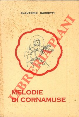 GAZZETTI Eleuterio - - Melodie di cornamuse.