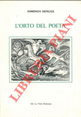 DEFELICE Domenico - - L'orto del poeta.