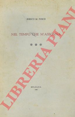 FUSCO Enrico M. - - Nel tempo che m'assonna.