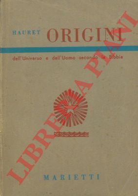 HAURET Ch. - - Origini dell'Universo e dell'uomo secondo la Bibbia.